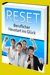 jetzt günstig Ratgeber eBook "RESET - Beruflicher Neustart ins Glück" im Shop kaufen jetzt günstig Ratgeber eBook "RESET - Beruflicher Neustart ins Glück" im Shop kaufen