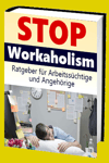 jetzt günstig Ratgeber eBook "STOP Workaholism" im Shop kaufen jetzt günstig Ratgeber eBook "STOP Workaholism" im Shop kaufen
